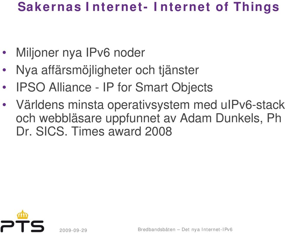 Smart Objects Världens minsta operativsystem med uipv6-stack