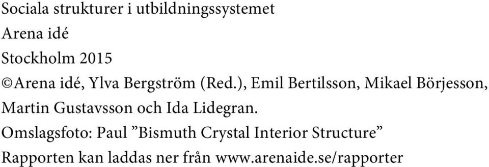 ), Emil Bertilsson, Mikael Börjesson, Martin Gustavsson och Ida