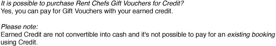 Yes, you can pay for Gift Vouchers with your earned credit.