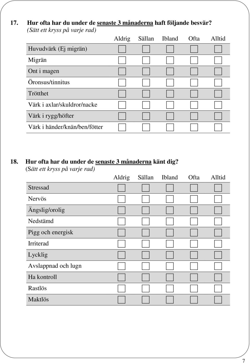 Värk i axlar/skuldror/nacke Värk i rygg/höfter Värk i händer/knän/ben/fötter 18.