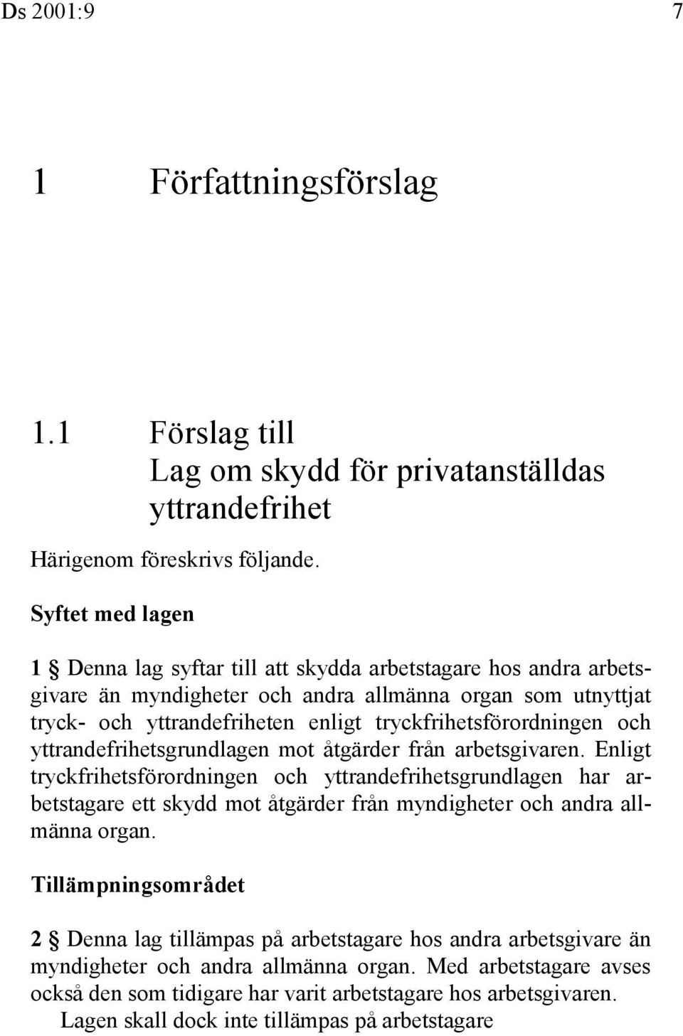 tryckfrihetsförordningen och yttrandefrihetsgrundlagen mot åtgärder från arbetsgivaren.