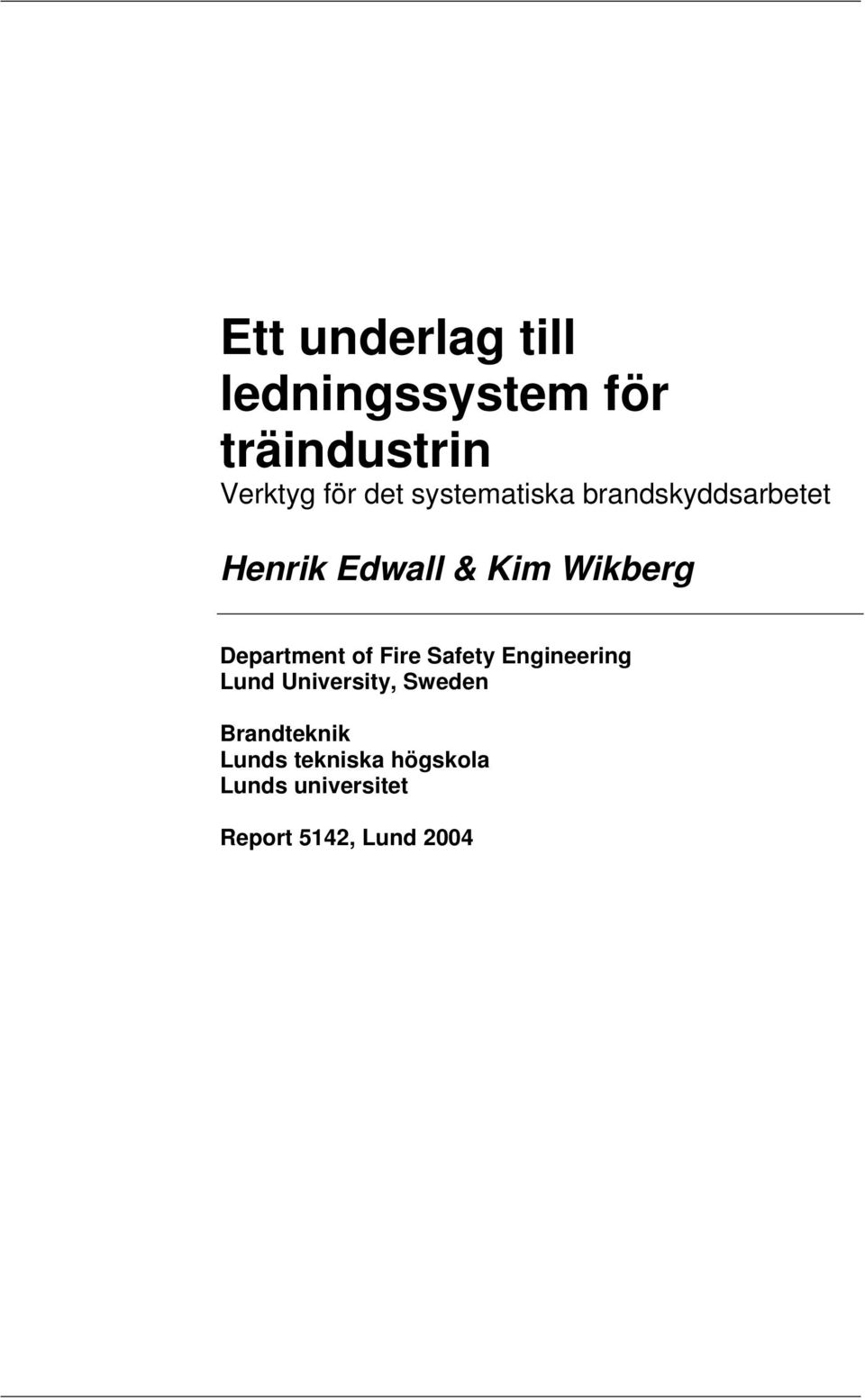 Department of Fire Safety Engineering Lund University, Sweden