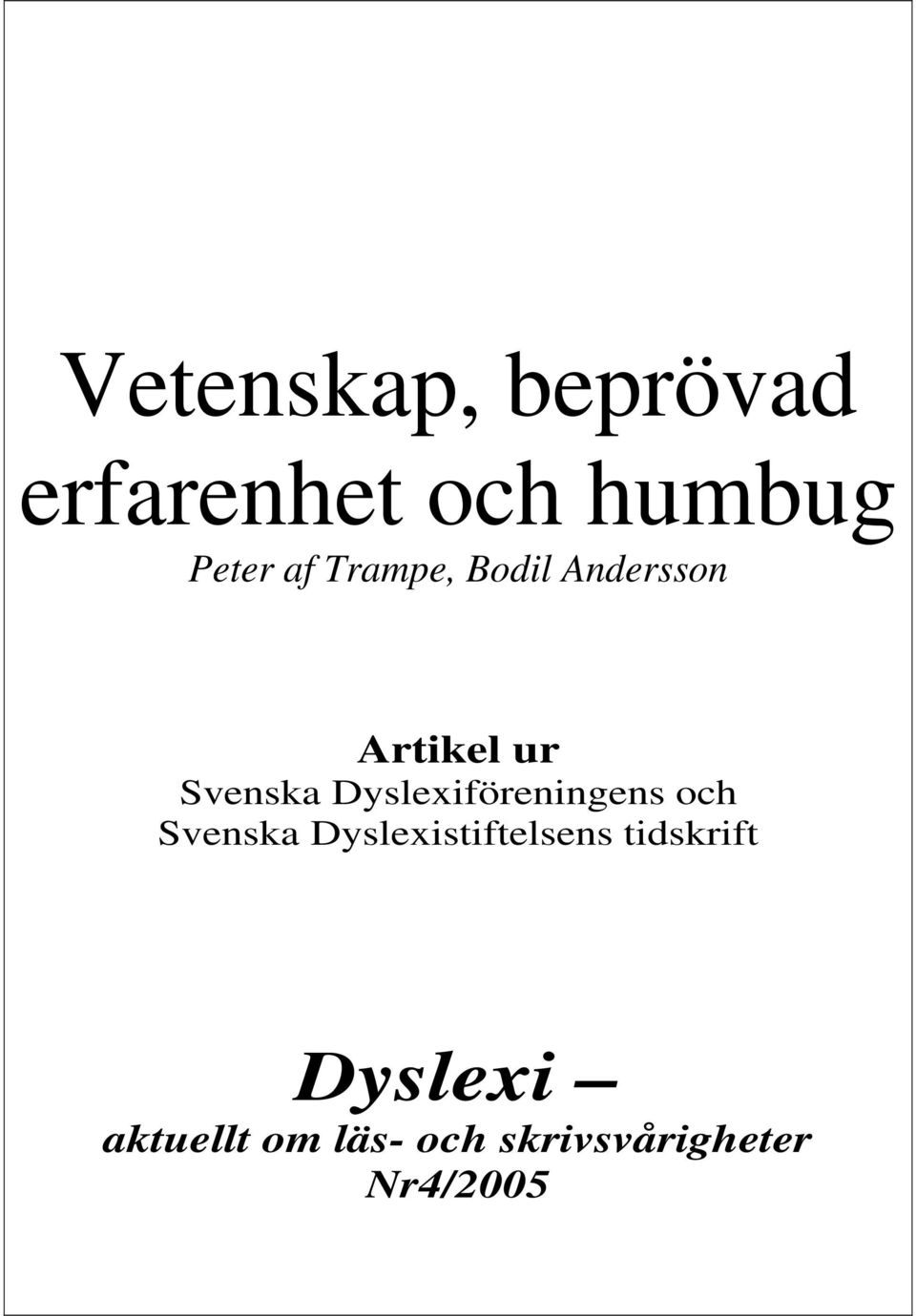 Dyslexiföreningens och Svenska Dyslexistiftelsens