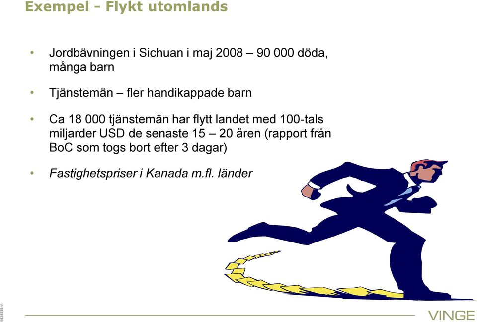 18 000 tjänstemän har flytt landet med 100-tals miljarder USD de senaste 15 20