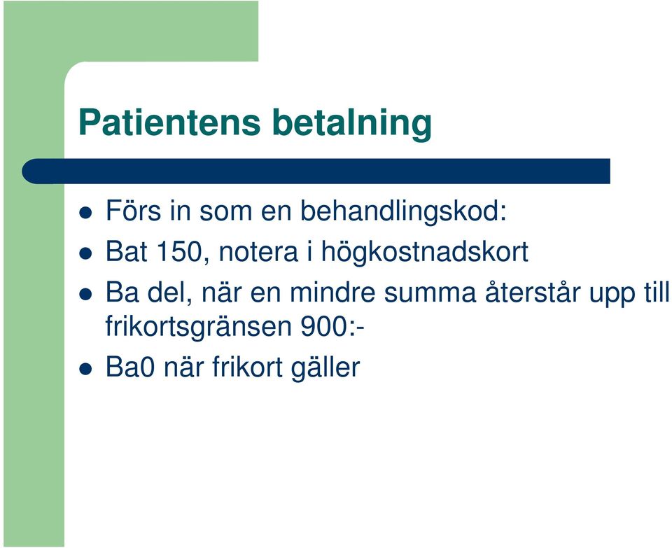 högkostnadskort Ba del, när en mindre summa