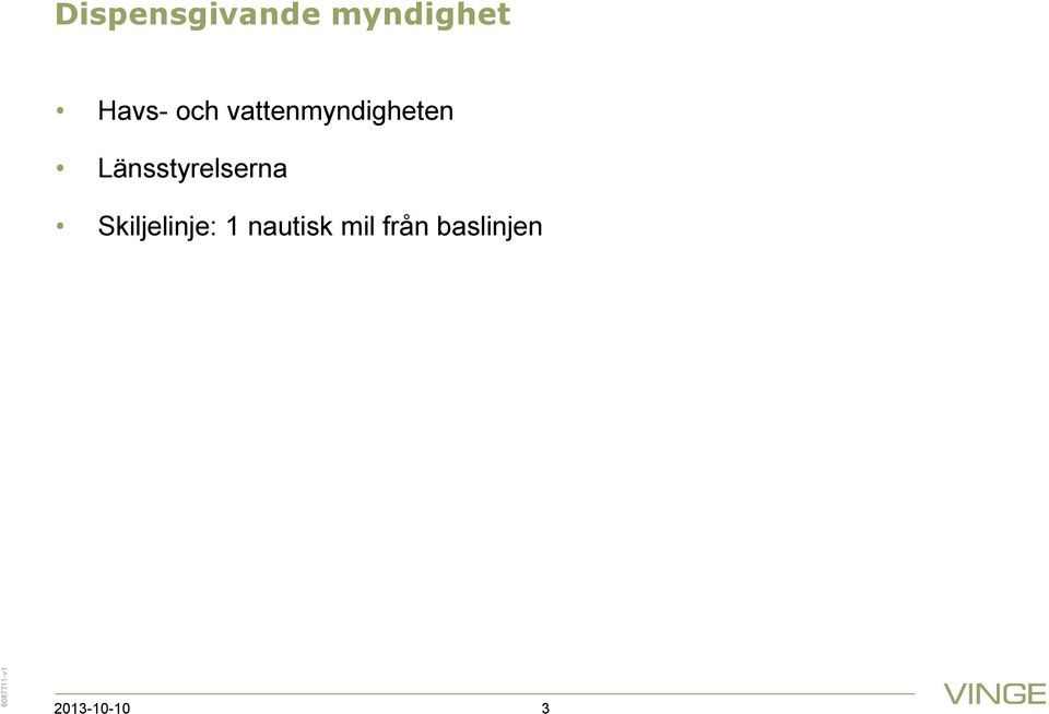 Länsstyrelserna Skiljelinje: 1