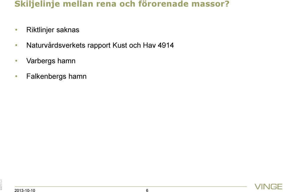 Riktlinjer saknas Naturvårdsverkets