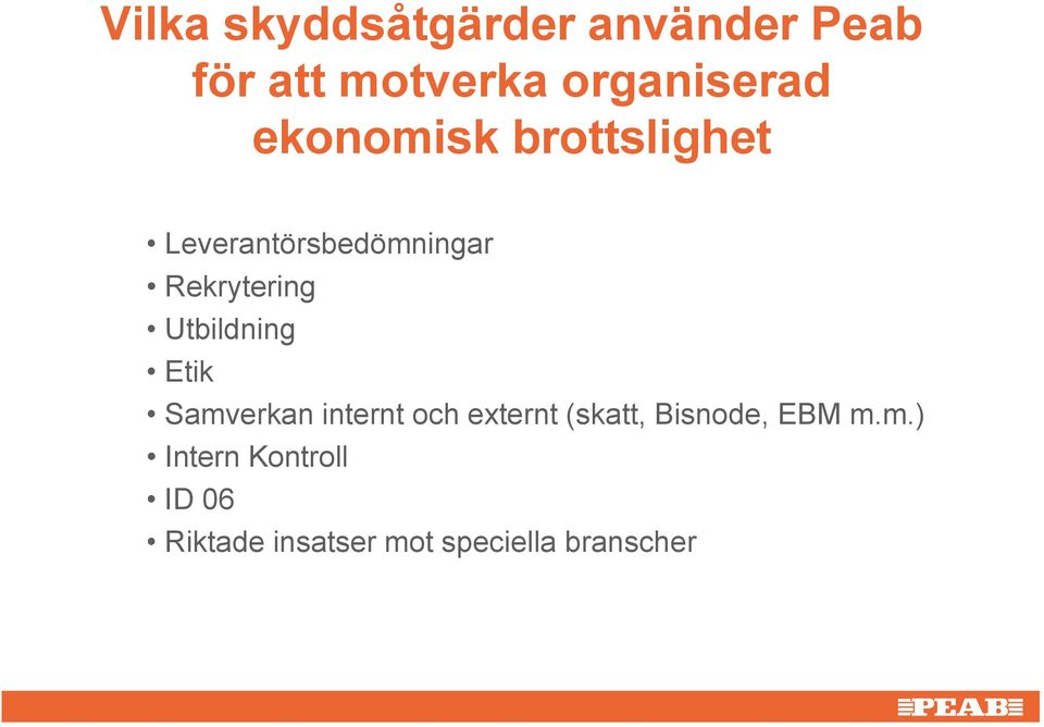 Utbildning Etik Samverkan internt och externt (skatt, Bisnode,