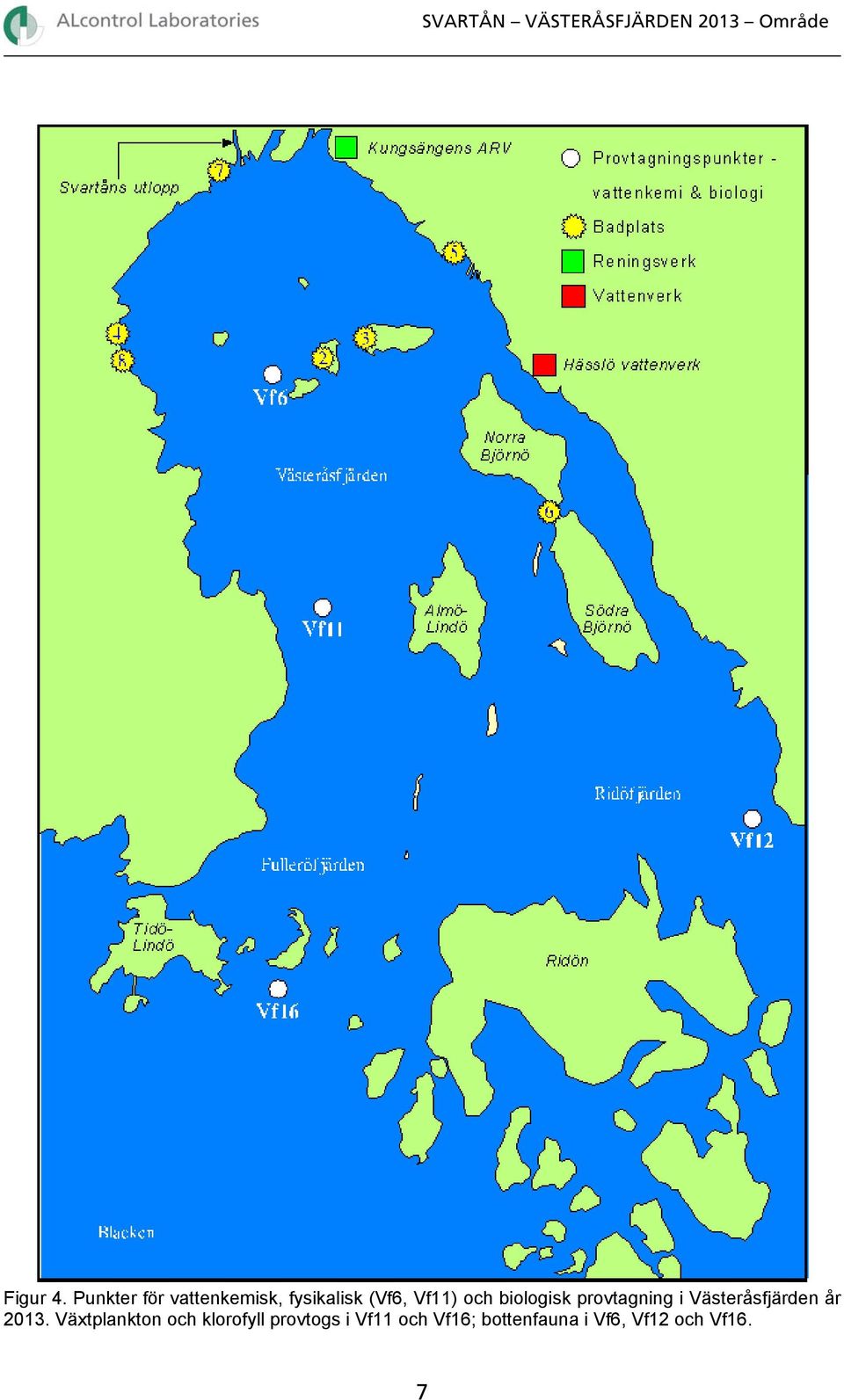 biologisk provtagning i Västeråsfjärden år 213.