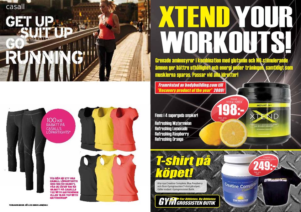 sparas. Passar vid alla idrotter! Framröstad av bodybuilding.com till Recovery product of the year 2009! Finns i 4 supergoda smaker!