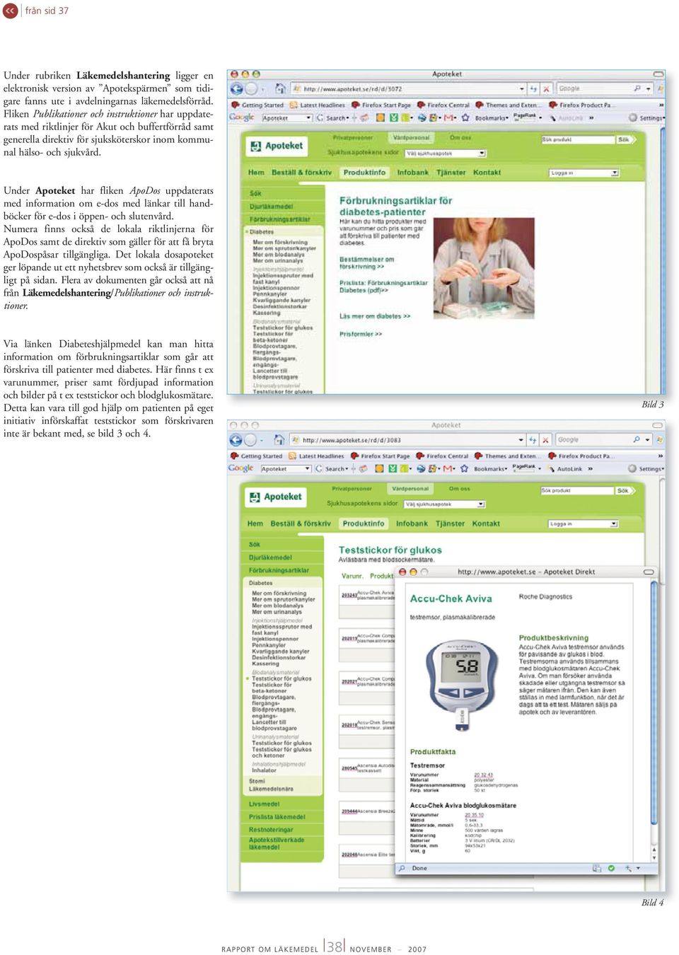 Under Apoteket har fliken ApoDos uppdaterats med information om e-dos med länkar till handböcker för e-dos i öppen- och slutenvård.