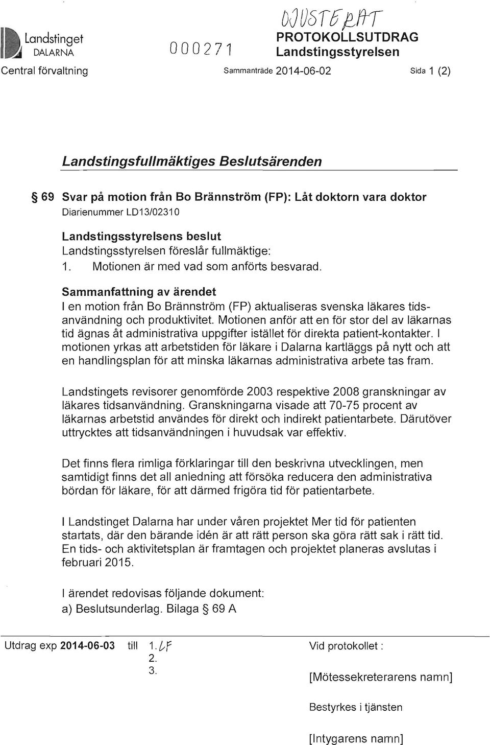 Sammanfattning av ärendet en motion från Bo Brännström (FP) aktualiseras svenska läkares tidsanvändning och produktivitet.