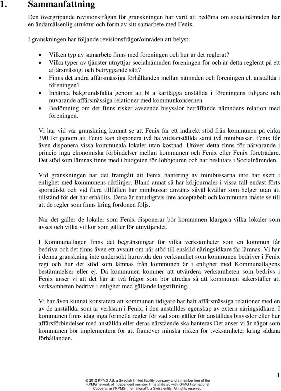 Vilka typer av tjänster utnyttjar socialnämnden föreningen för och är detta reglerat på ett affärsmässigt och betryggande sätt?