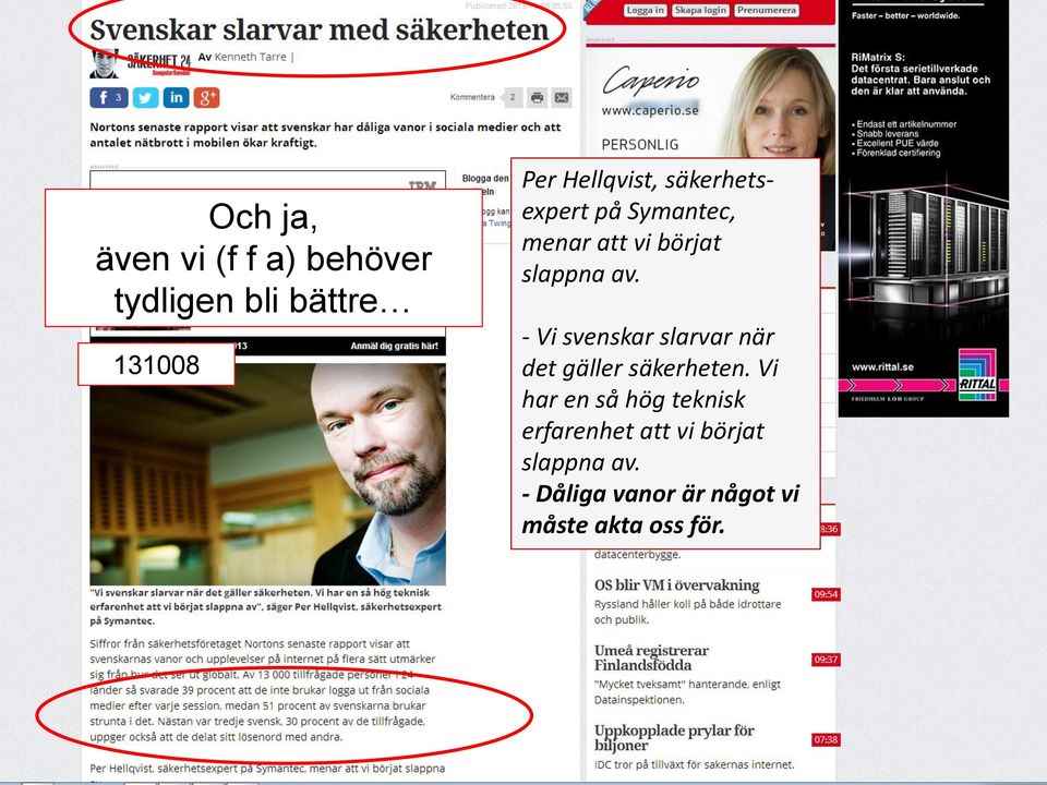 - Vi svenskar slarvar när det gäller säkerheten.
