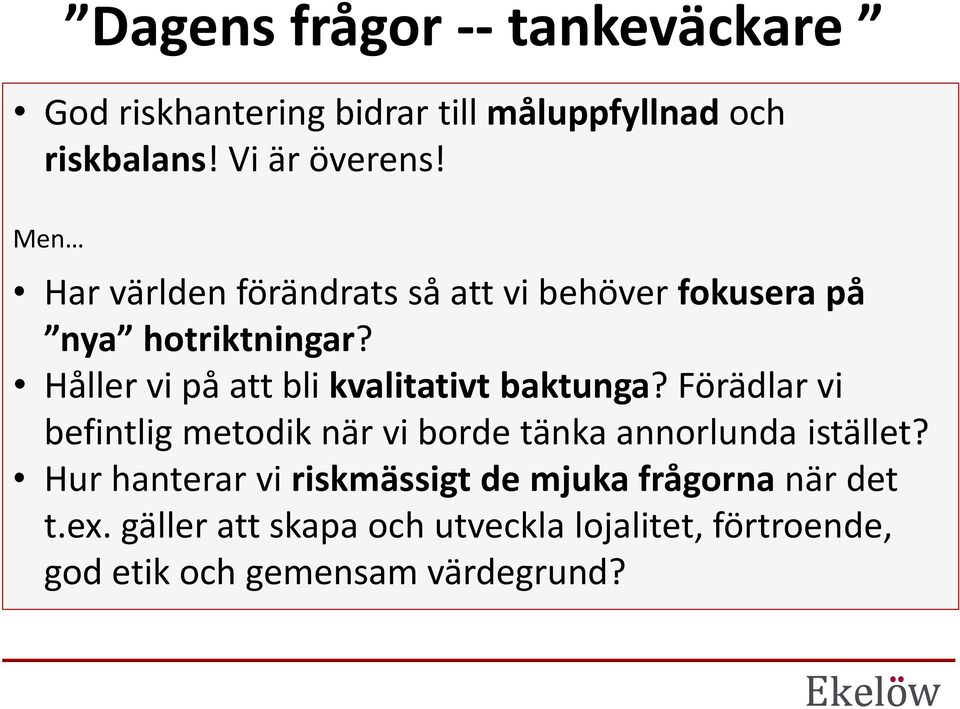Håller vi på att bli kvalitativt baktunga?