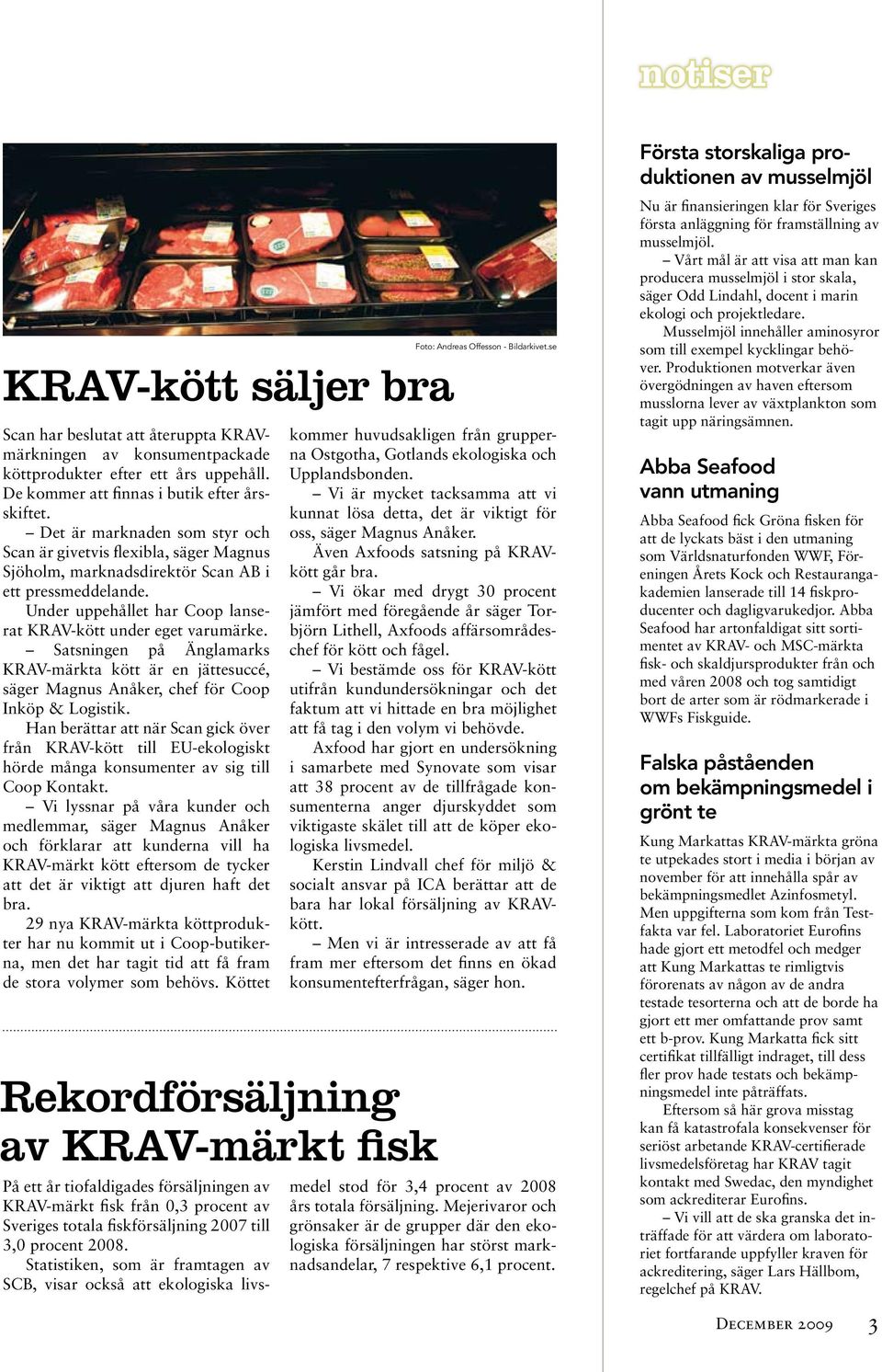 Satsningen på Änglamarks KRAV-märkta kött är en jättesuccé, säger Magnus Anåker, chef för Coop Inköp & Logistik.