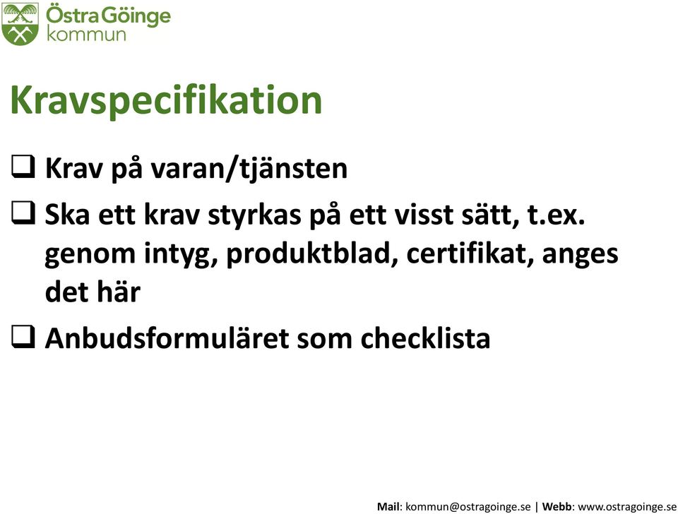 ex. genom intyg, produktblad, certifikat,