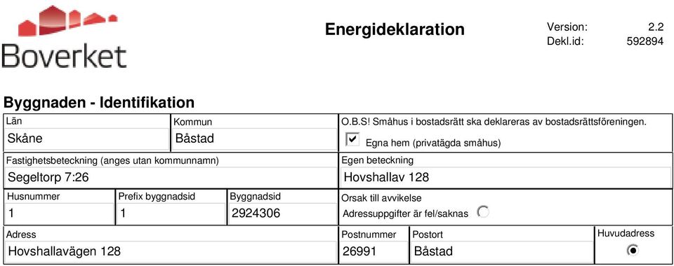 kommunnamn) O.B.S! Småhus i bostadsrätt ska deklareras av bostadsrättsföreningen.