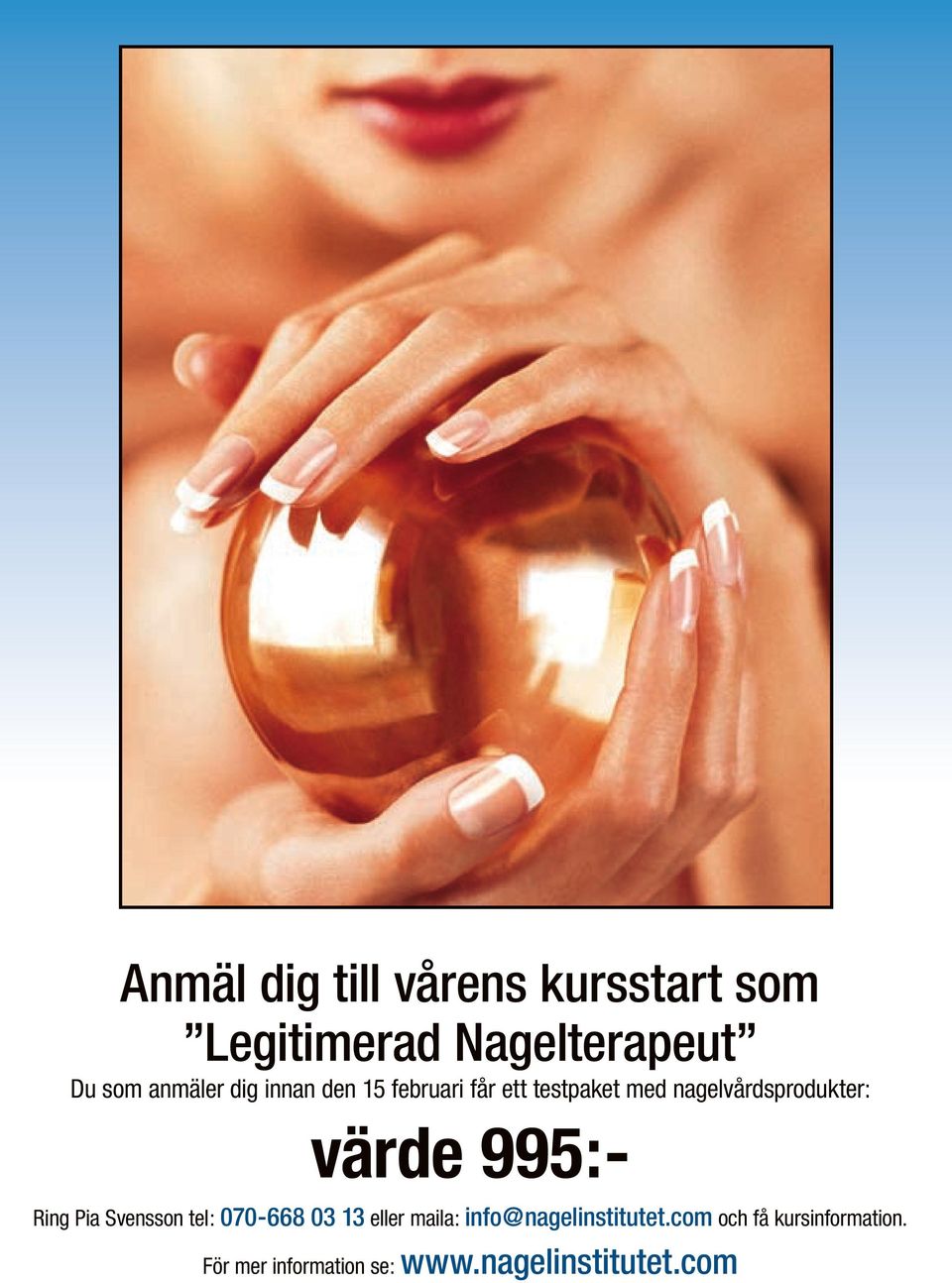 nagelvårdsprodukter: värde 995:Ring Pia Svensson tel: 070-668 03 13 eller