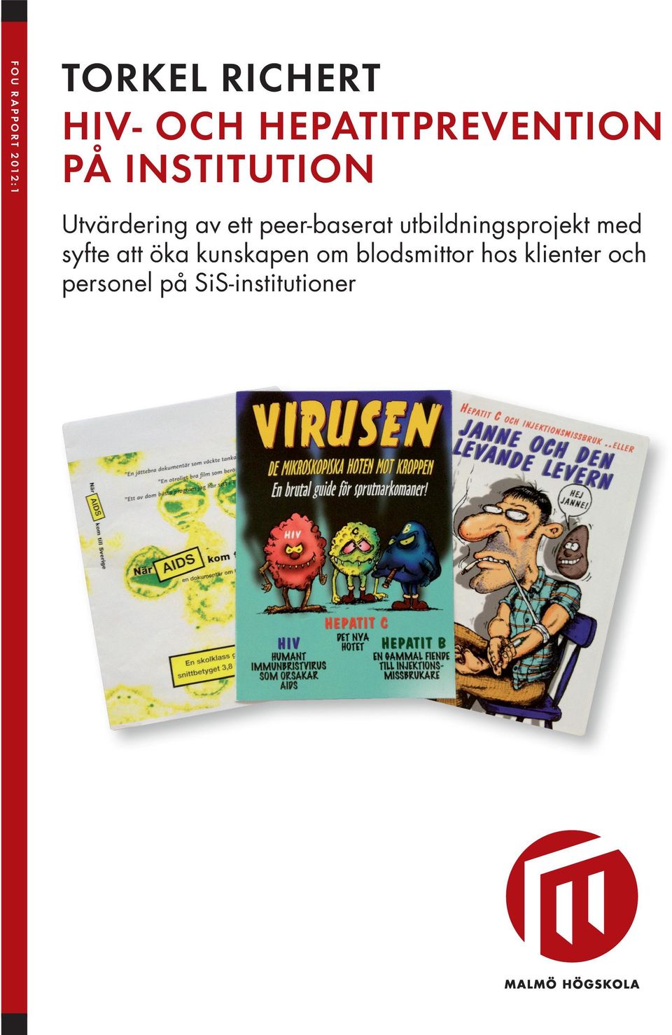 Inget tidigare projekt har inriktats på prevention av blodsmitta hos klienter på SiS-institutioner, trots att denna målgrupp utgör en tydlig riskgrupp för både hiv, hepatit B och hepatit C.