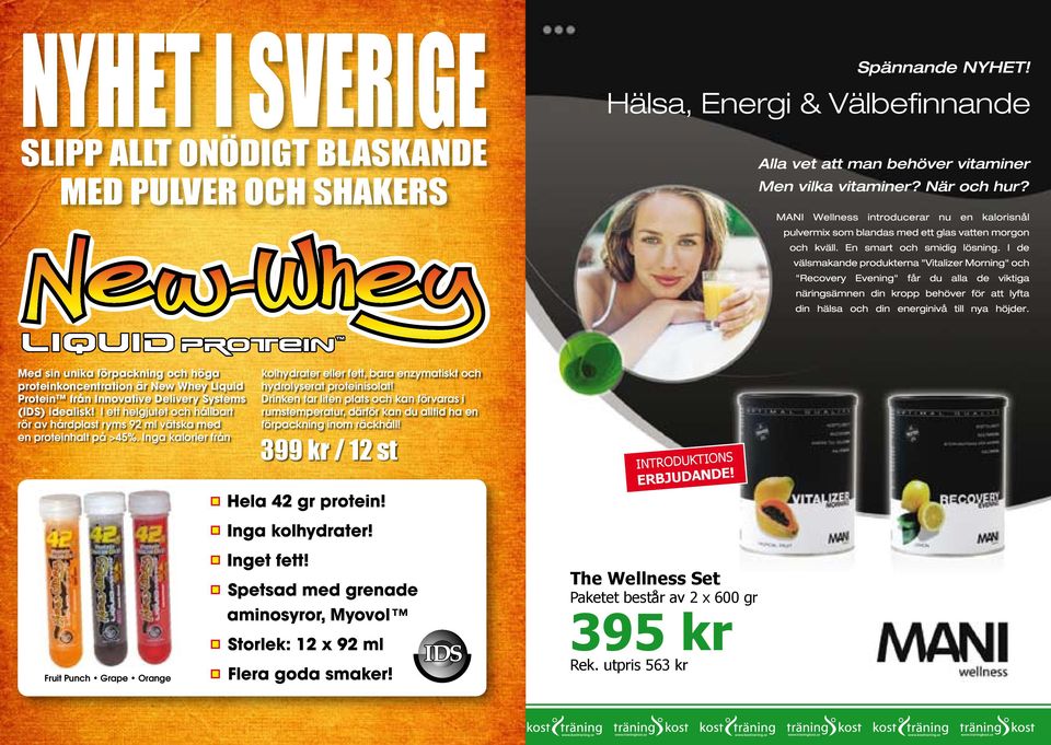 Inga kalorier från kolhydrater eller fett, bara enzymatiskt och hydrolyserat proteinisolat!