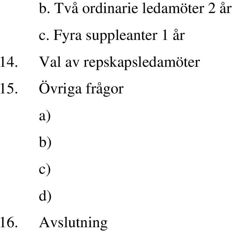 Val av repskapsledamöter 15.