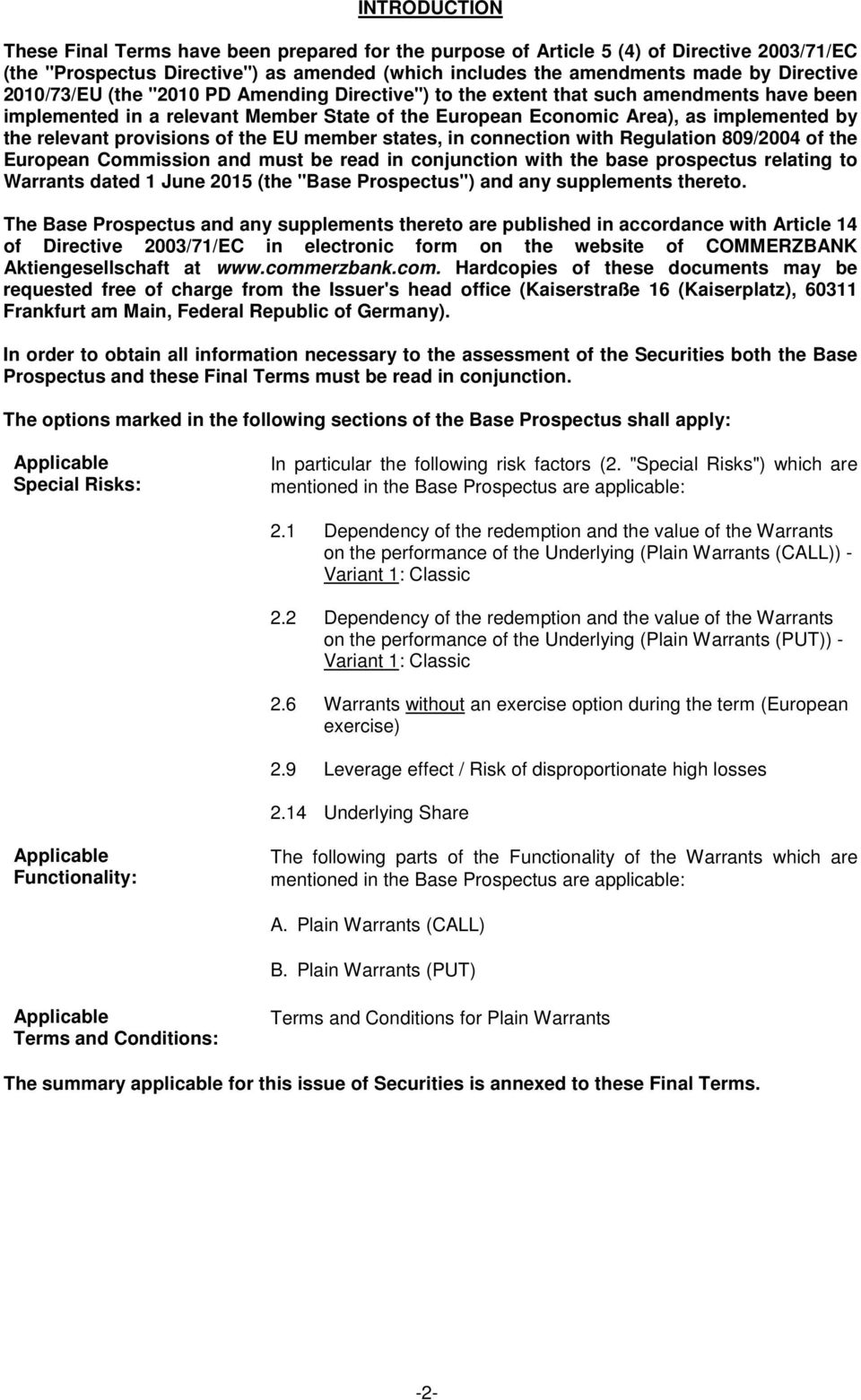 provisions of the EU member states, in connection with Regulation 809/2004 of the European Commission and must be read in conjunction with the base prospectus relating to Warrants dated 1 June (the