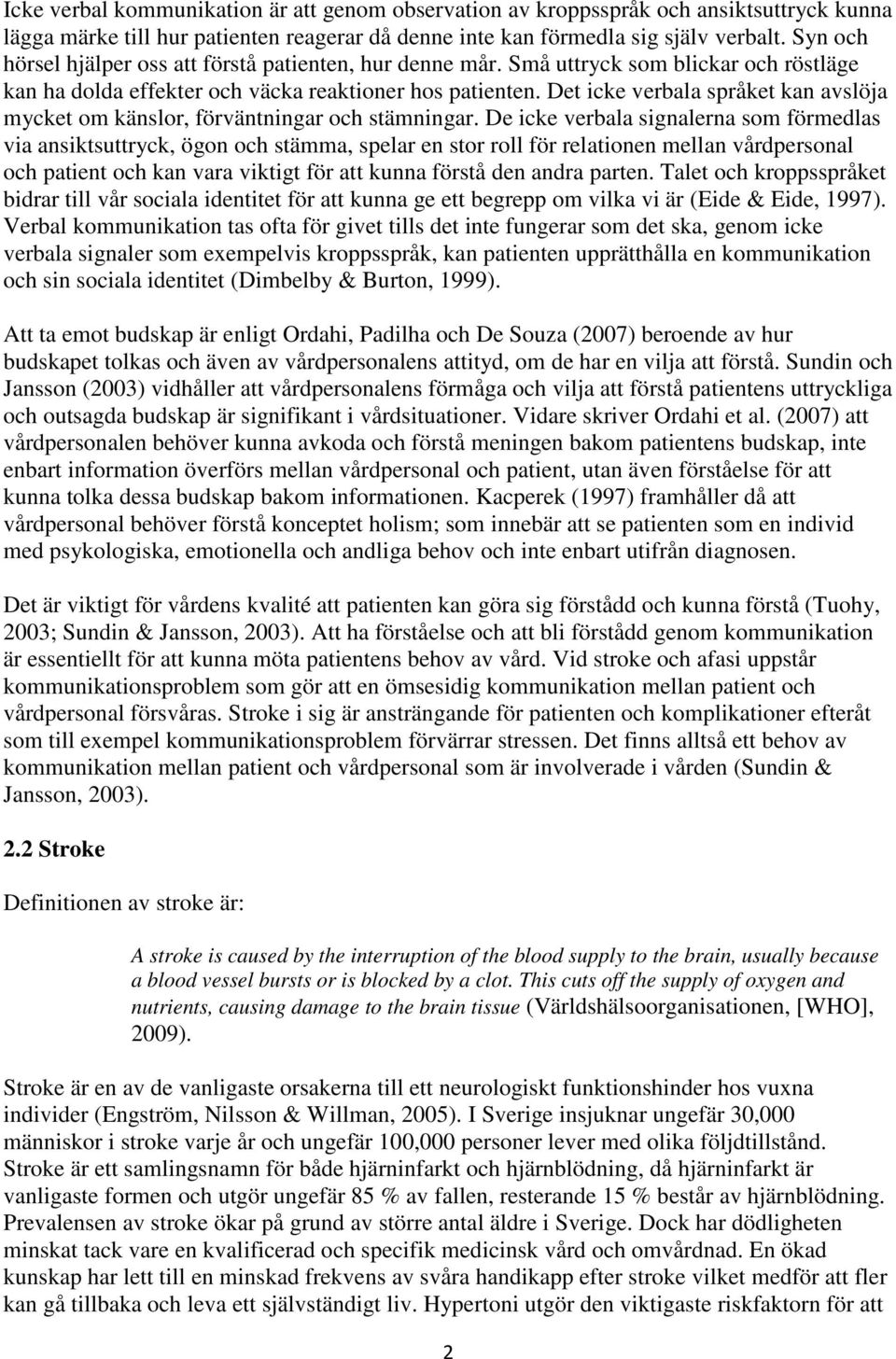 Det icke verbala språket kan avslöja mycket om känslor, förväntningar och stämningar.