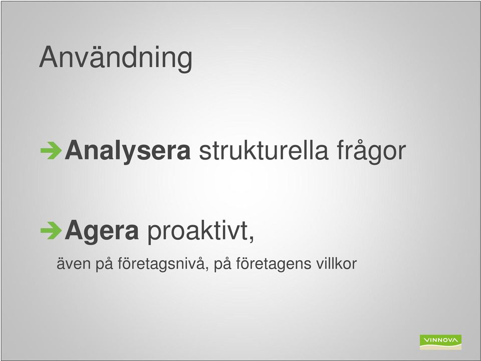 proaktivt, även på