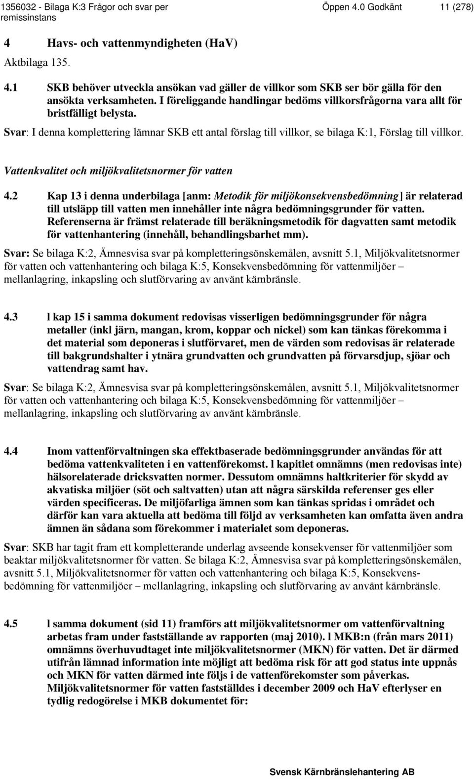 Vattenkvalitet och miljökvalitetsnormer för vatten 4.