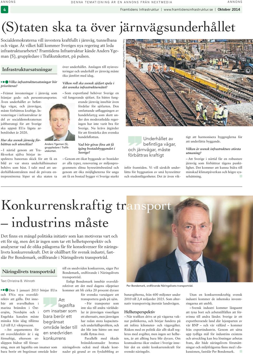 Åt vilket håll kommer Sveriges nya regering att leda infrastrukturarbetet? Framtidens Infrastruktur kände Anders Ygeman (S), gruppledare i Trafikutskottet, på pulsen.