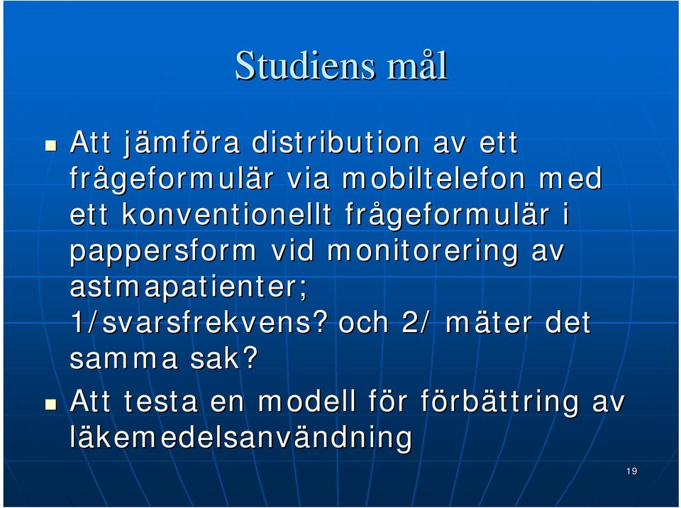 monitorering av astmapatienter; 1/svarsfrekvens?