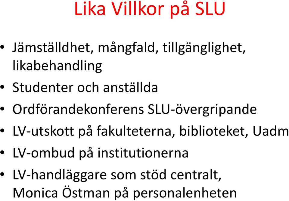 SLU-övergripande LV-utskott på fakulteterna, biblioteket, Uadm