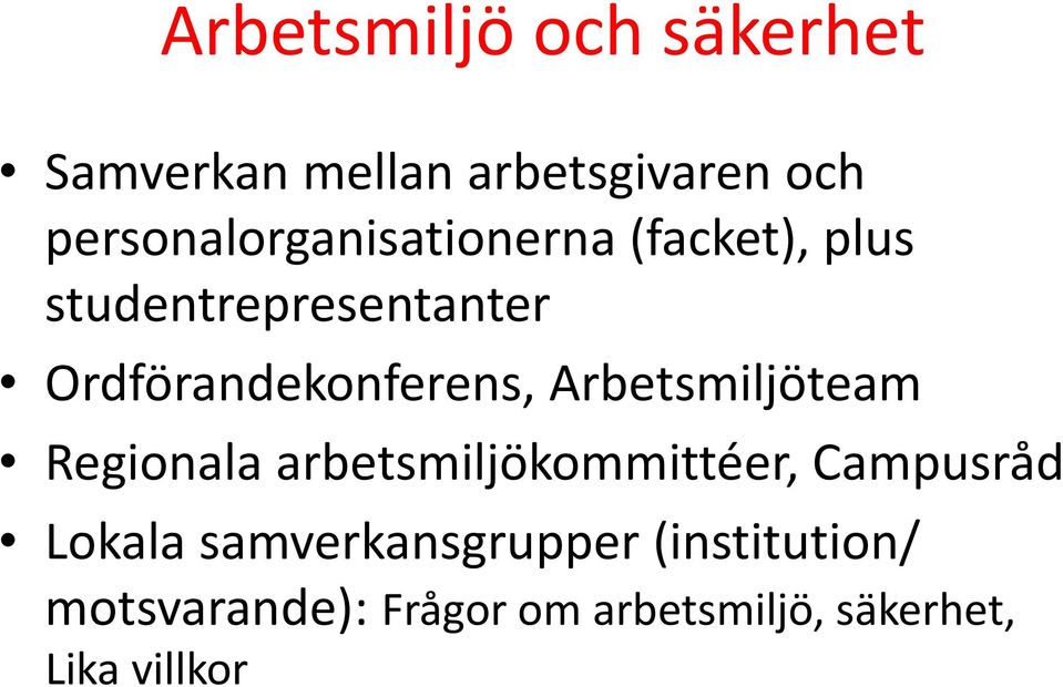 Ordförandekonferens, Arbetsmiljöteam Regionala arbetsmiljökommittéer,