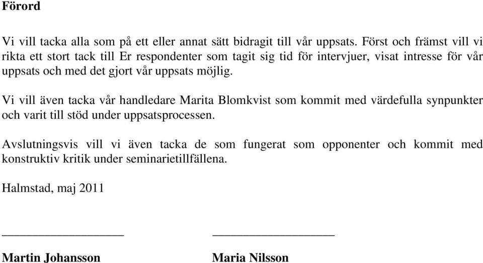 det gjort vår uppsats möjlig.