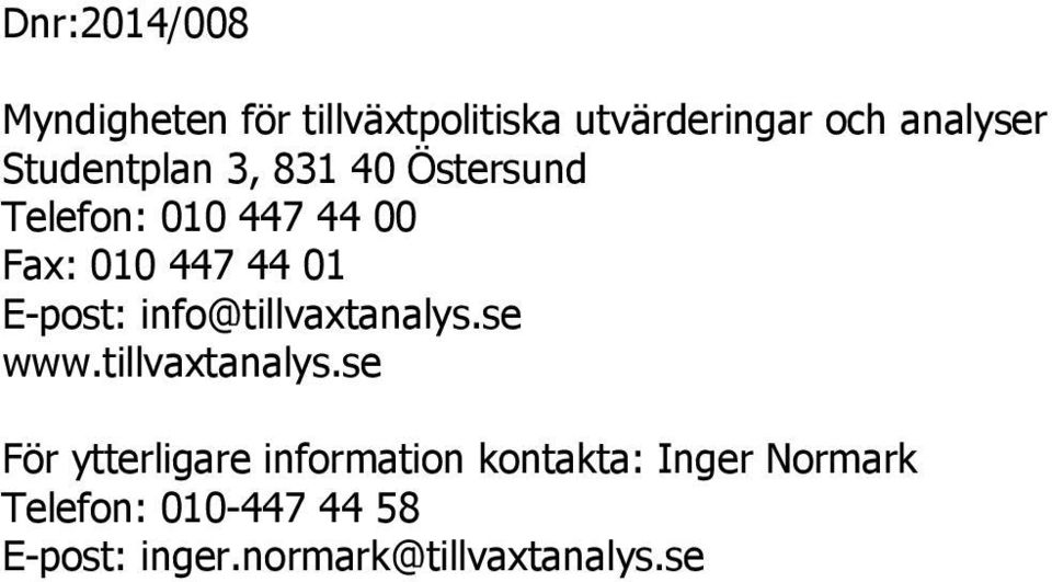 E-post: info@tillvaxtanalys.