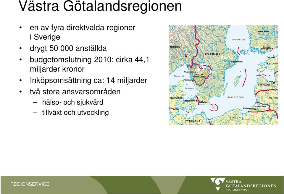 44,1 miljarder kronor Inköpsomsättning ca: 14 miljarder två