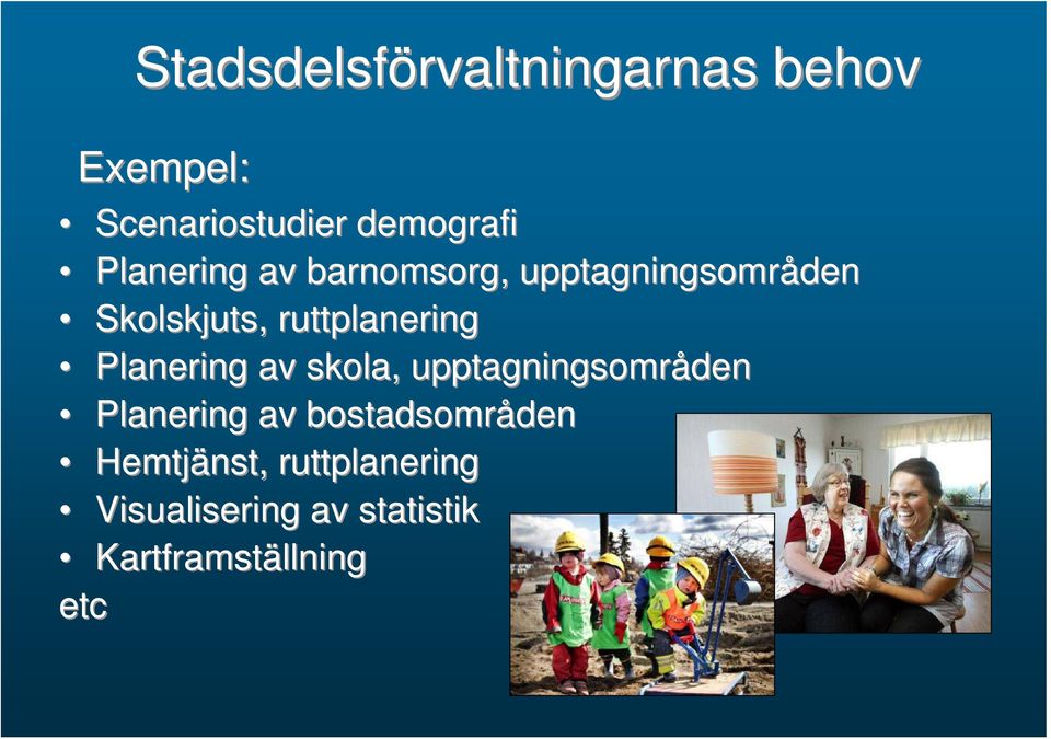 Planering av skola, upptagningsområden Planering av bostadsområden den