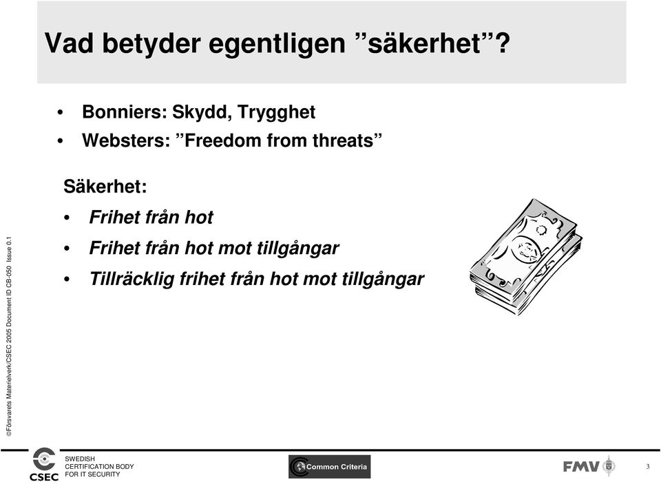 from threats Säkerhet: Frihet från hot Frihet