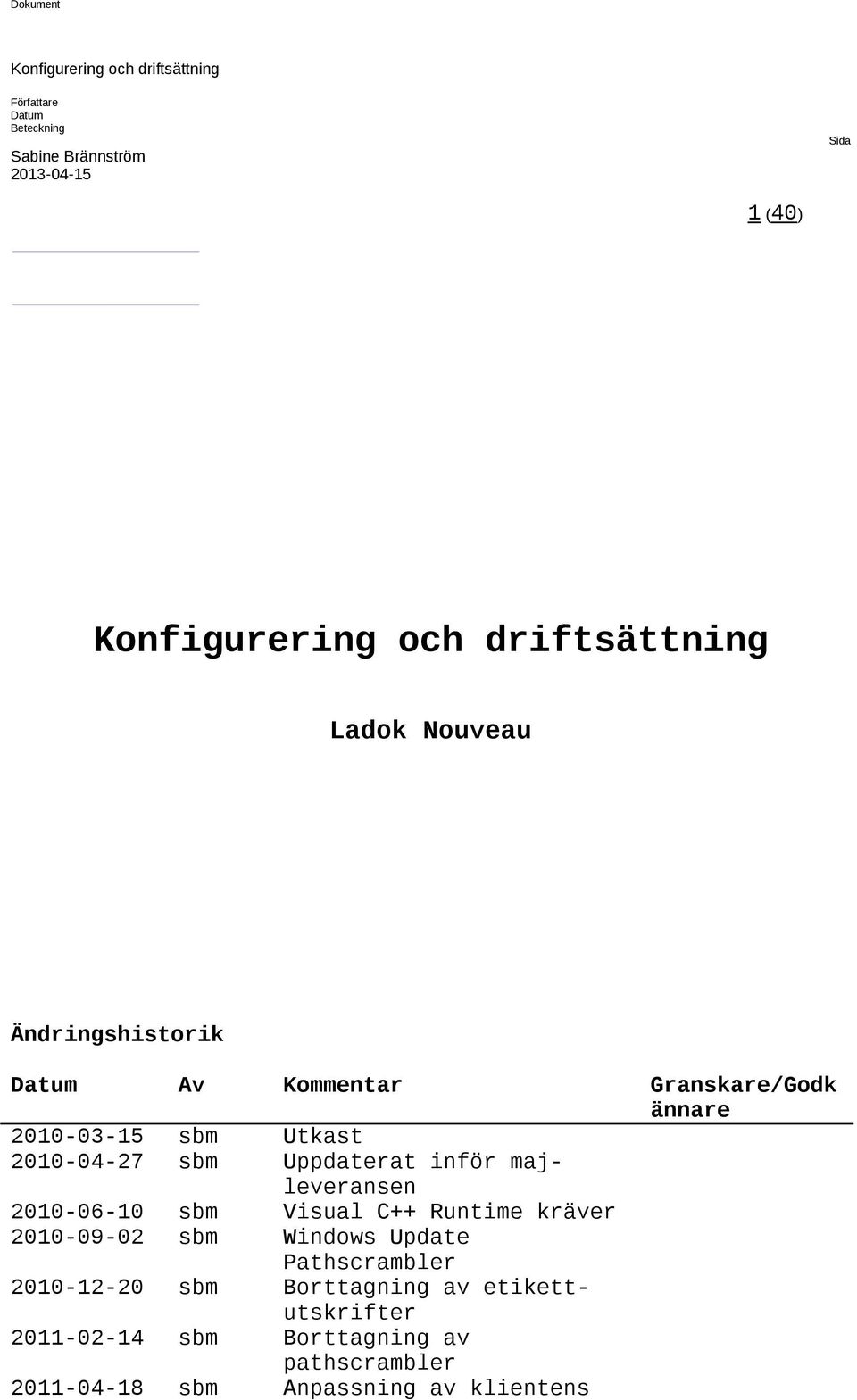 Visual C++ Runtime kräver Windows Update Pathscrambler 2010-12-20 sbm Borttagning av