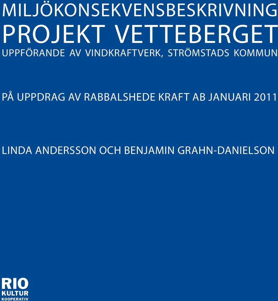 UPPDRAG AV RABBALSHEDE KRAFT AB JANUARI 2011 LINDA