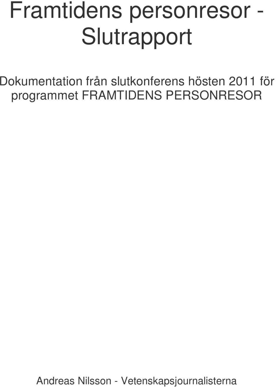 2011 för programmet FRAMTIDENS