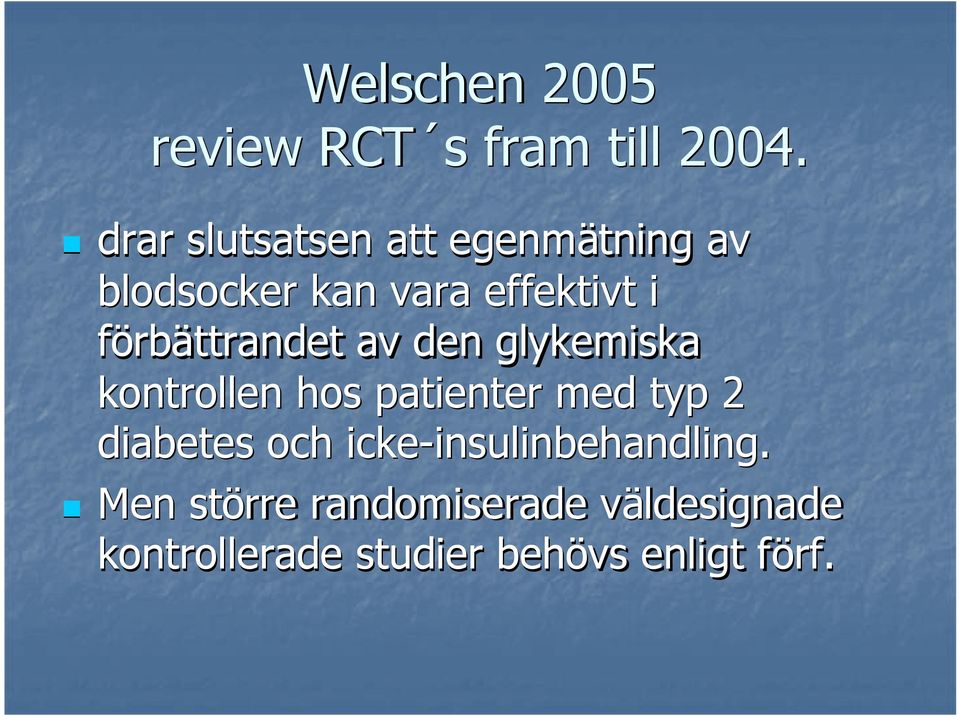 förbättrandet av den glykemiska kontrollen hos patienter med typ 2 diabetes