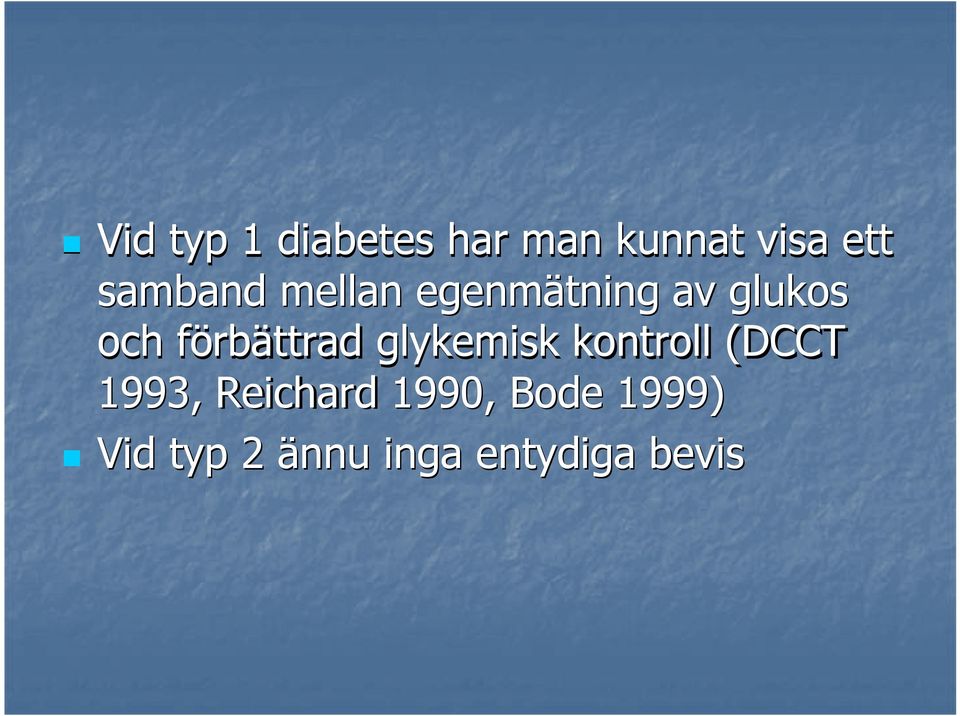 rbättrad glykemisk kontroll (DCCT 1993,
