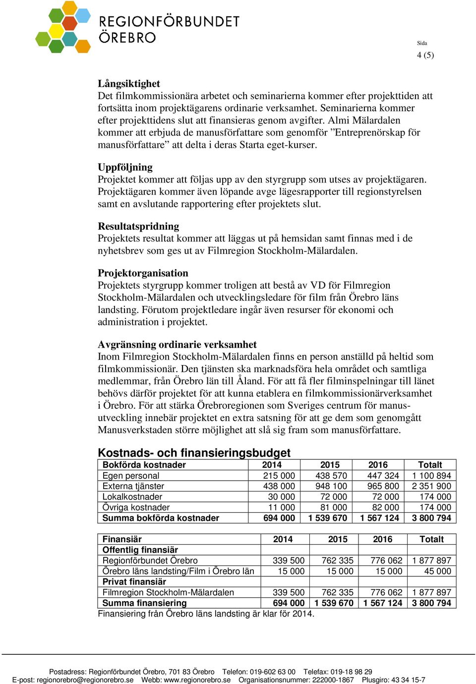 Almi Mälardalen kommer att erbjuda de manusförfattare som genomför Entreprenörskap för manusförfattare att delta i deras Starta eget-kurser.