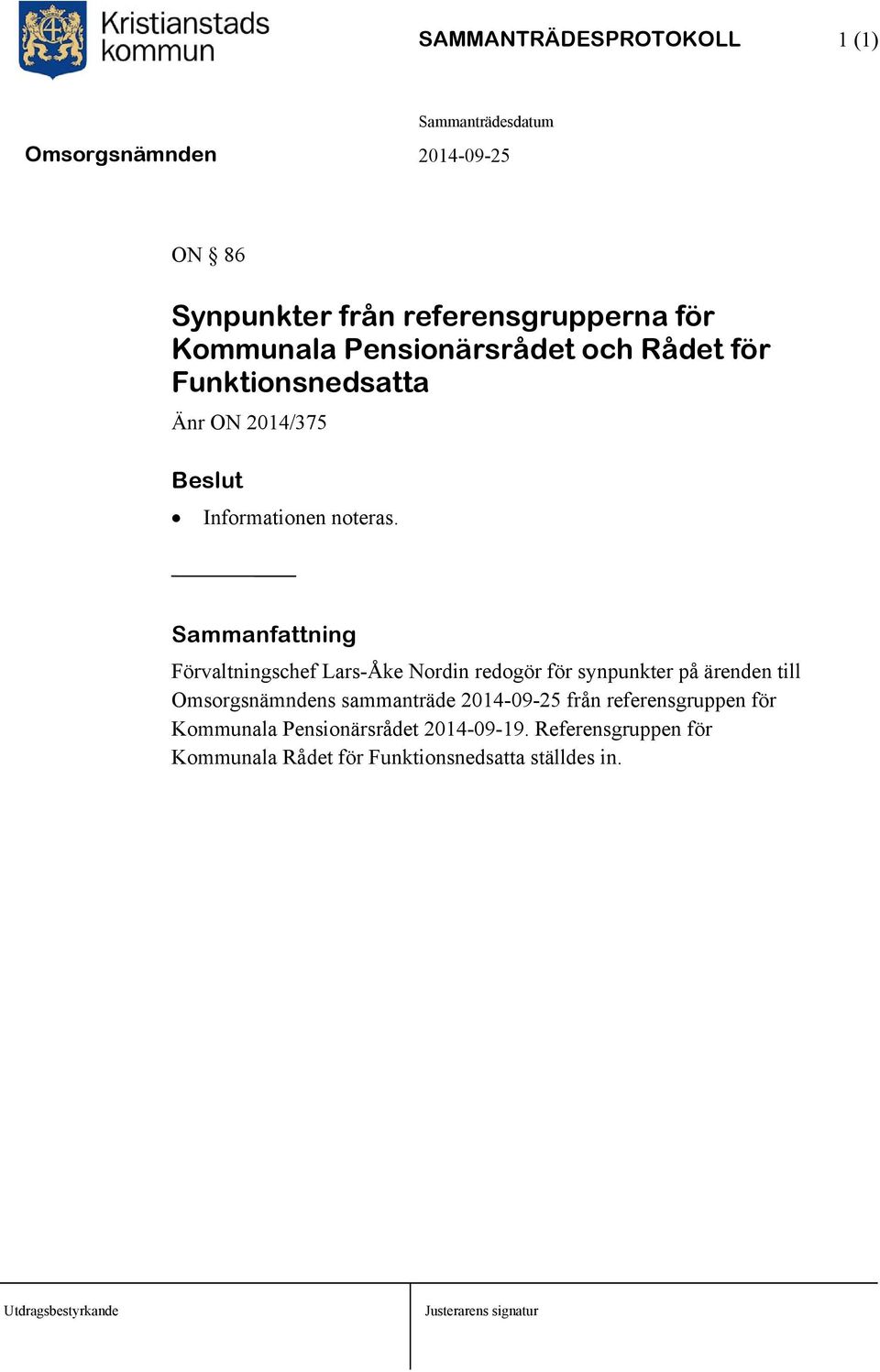 Förvaltningschef Lars-Åke Nordin redogör för synpunkter på ärenden till Omsorgsnämndens sammanträde