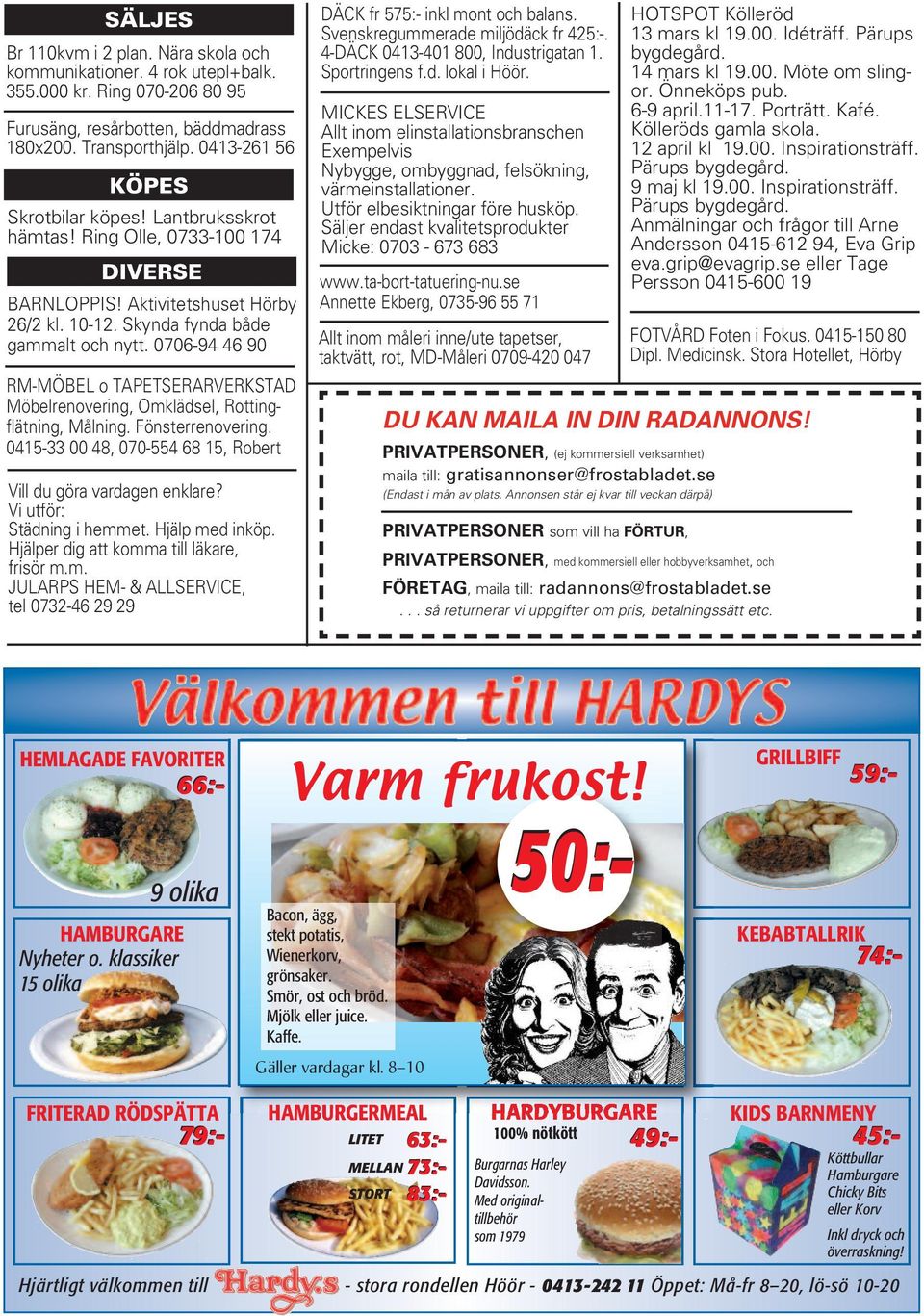 0706-94 46 90 RM-MÖBEL o TAPETSERARVERKSTAD Möbelrenovering, Omklädsel, Rottingflätning, Målning. Fönsterrenovering. 0415-33 00 48, 070-554 68 15, Robert Vill du göra vardagen enklare?