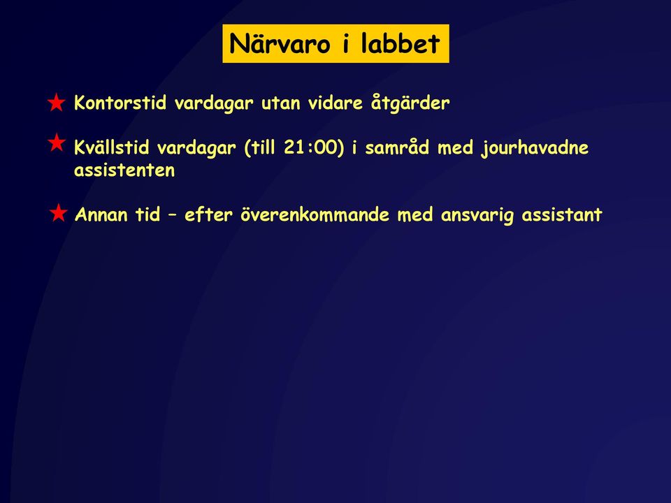 21:00) i samråd med jourhavadne assistenten