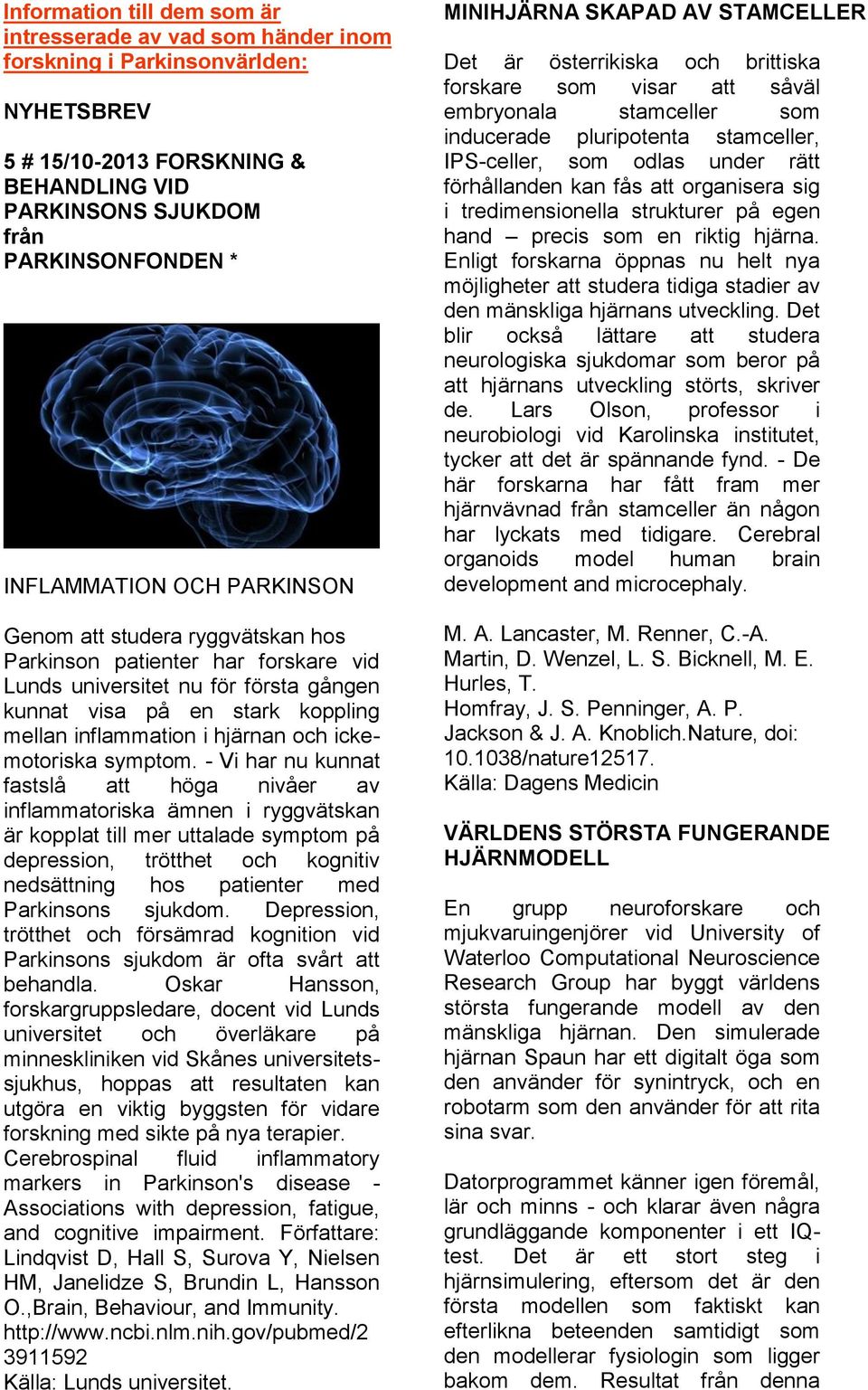 och ickemotoriska symptom.