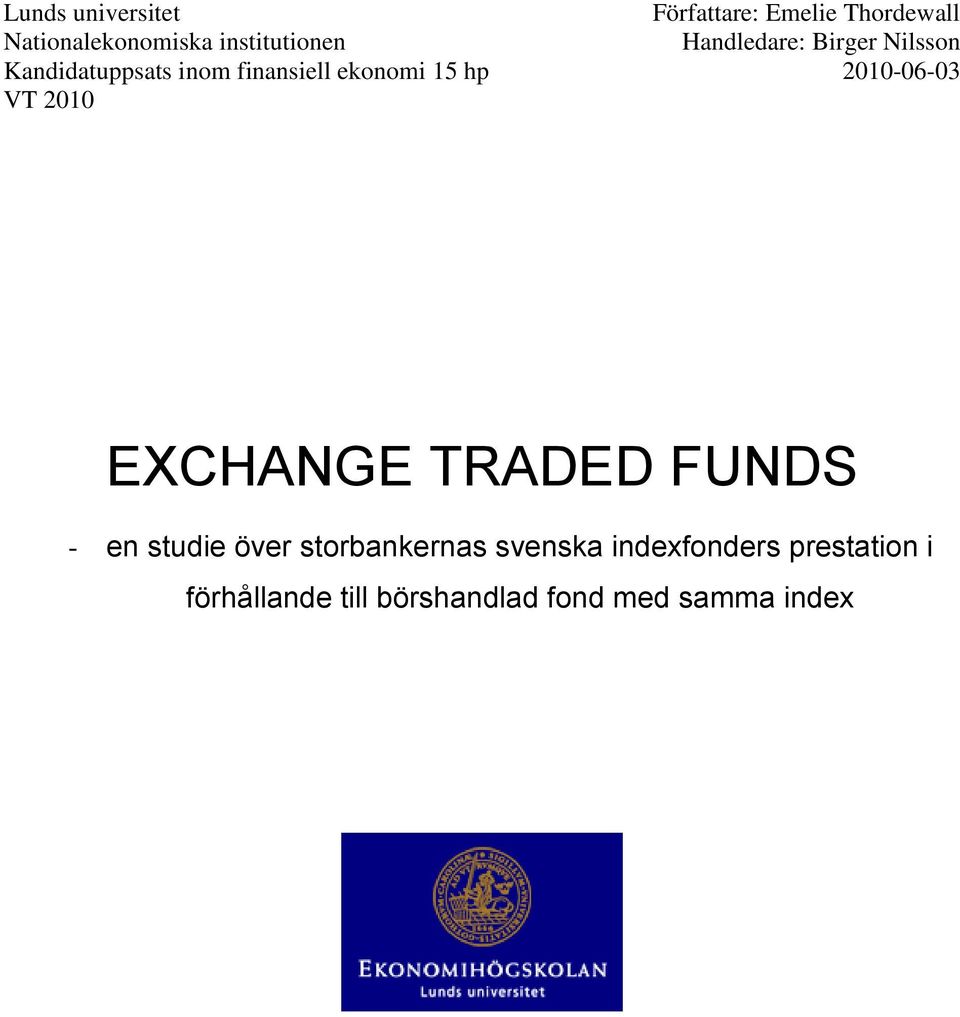 ekonomi 15 hp 2010-06-03 VT 2010 EXCHANGE TRADED FUNDS - en studie över